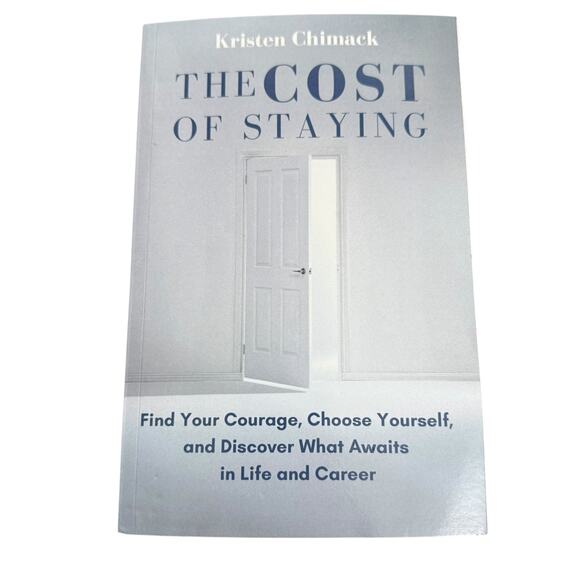 The Cost of Staying: Find Your Courage, Choose Yourself, and Discover What Await - Picture 1 of 1